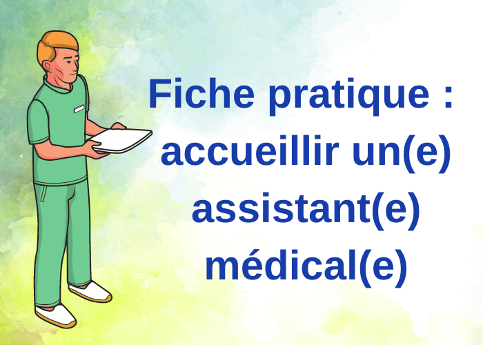 Fiche pratique : avantages à accueillir un(e) assistant(e) médical(e)